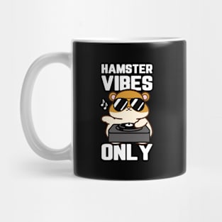 Hamster Vibes Only | Hamster Owner Mug